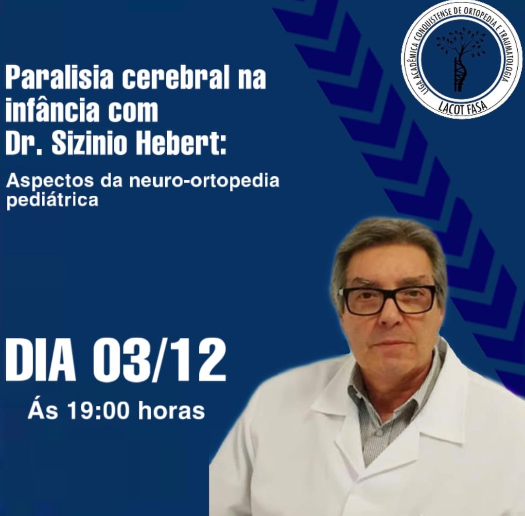 Paralisia cerebral na infância com Dr. Sizinio Hebert: Aspectos da neuro-ortopedia pediátrica - Dia 03/12/2020 às 19:00 horas